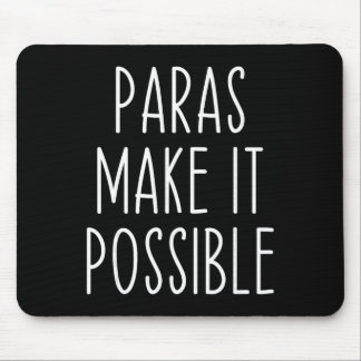 Paras Make It Possible Paraprofessional Teacher Ap マウスパッド