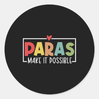 Paras Make It Possible Teacher Paraprofessional Pa ラウンドシール