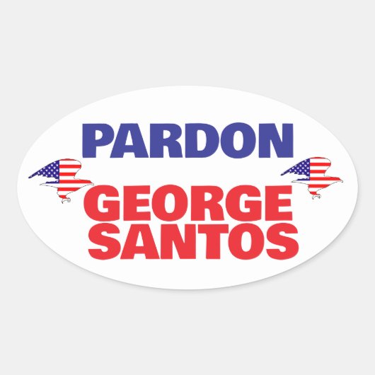 PARDON GEORGE SANTOS punishment too harsh free him 楕円形シール (正面)