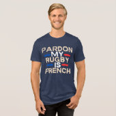 Pardon, mon rugby est français – Design amusant トライブレンドＴシャツ (正面全面)