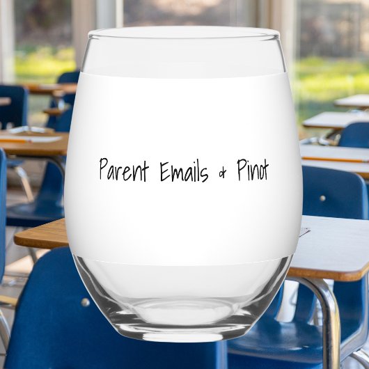 “Parent Emails & Pinot” Funny Personalized Teacher ステムなしワイングラス