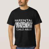 Parental Alienation is Child Abuse Awareness  Tシャツ (正面)