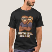 Parenting Level Single Dad Hard Work Daddy Dedicat Tシャツ (正面)