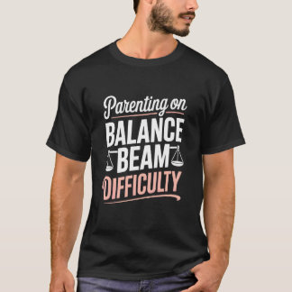 Parenting On Balance Beam Difficulty Gymnastics Mo Tシャツ