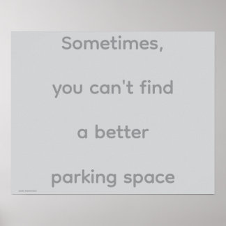 "...Parking Space", quotes, philosophy, humor ポスター