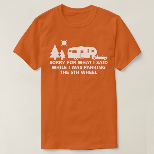 Parking the Camper  5th Wheel Camping RV Vacation  Tシャツ (デザイン正面)