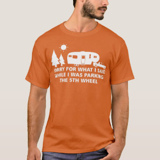 Parking the Camper  5th Wheel Camping RV Vacation  Tシャツ