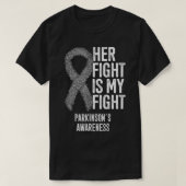 Parkinson's Disease Her Fight Is My Fight Parkinso Tシャツ (デザイン正面)