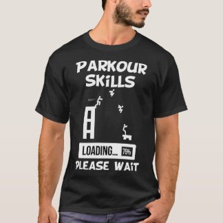 Parkourスキル読み込み中お待ちください Tシャツ