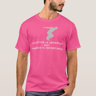 Parkour Education Is Important Funny Parkour Tシャツ