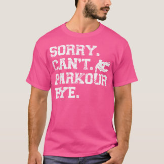 Parkour Free Running Traceur Vintage Sorry. Cant.  Tシャツ
