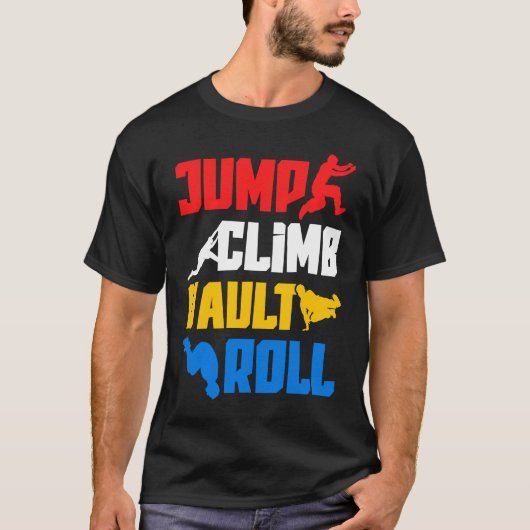 Parkour Jump Climb Vault Roll Freerunning Freerunn Tシャツ (正面)