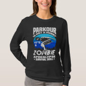Parkour Not A Hobby It's Zombie Apocalypse Surviva Tシャツ (正面)