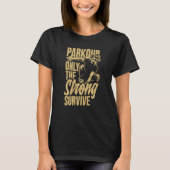 Parkour Only The Strong Survive Parkour Tシャツ (正面)