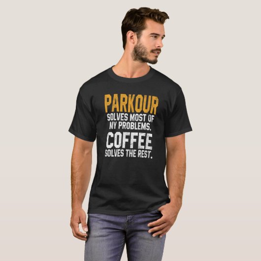 Parkour Solves My Problems Coffee Stunts Adventur Tシャツ (正面フル)