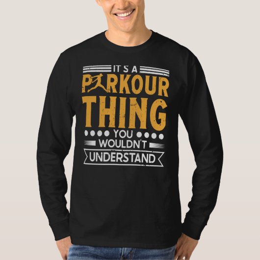 Parkour thing wouldnt understand for traceurs & fr tシャツ (正面)