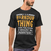 Parkour thing wouldnt understand for traceurs & fr tシャツ (正面)