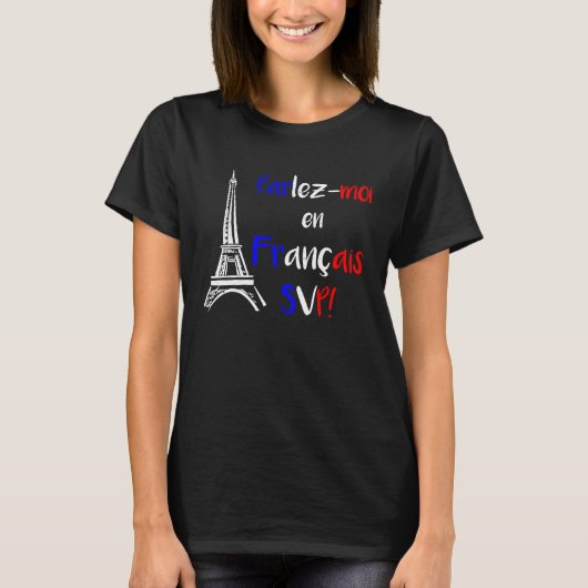 Parlez Moi en Francais SVP   Francophone Tシャツ (正面)