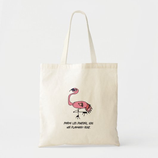 Parmi les pigeons, sois un flamant rose - Sac トートバッグ (正面)