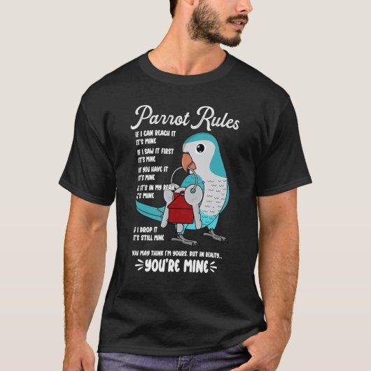 Parrot House Rules It's Mine I Blue Monk Parakeet  Tシャツ (正面)