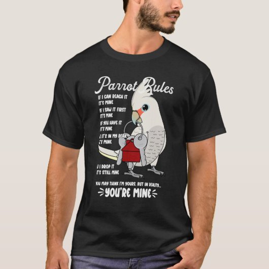 Parrot House Rules It's Mine I Goffins Cockatoo Tシャツ (正面)