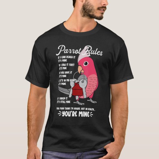 Parrot House Rules It's Mine I Rose-breasted Galah Tシャツ (正面)
