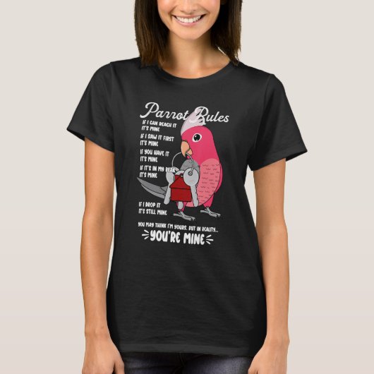Parrot House Rules It's Mine I Rose-breasted Galah Tシャツ (正面)