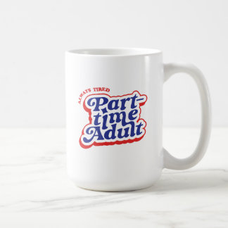 Part-time Adult コーヒーマグカップ