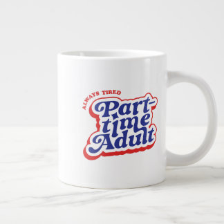 Part-time Adult ジャンボコーヒーマグカップ