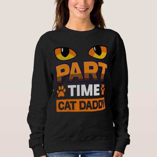 Part Time Cat Daddy Cat スウェットシャツ (正面)