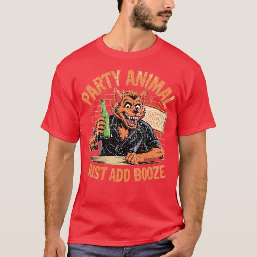 Party Animal Just Add Booze Tシャツ (正面)