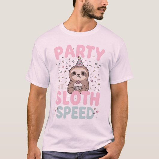 Party at Sloth Speed — Birthday Sloth, Cute Party Tシャツ (正面)