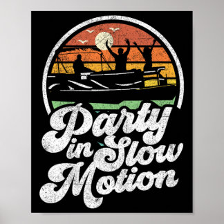 Party In Slow Motion Retro Funny Pontoon Boat Boat ポスター