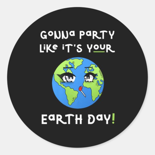 Party Like Its Your Earth Day Funny Climate Chan T ラウンドシール (正面)