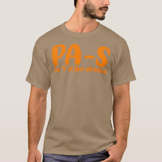 PASストレス医師アシスタントの学生8 Tシャツ