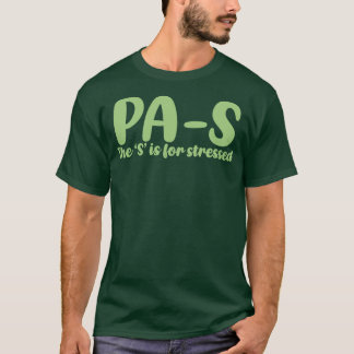 PASストレス医師アシスタント学生4 Tシャツ