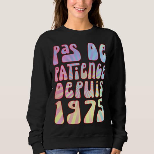 Pas De Patience Depuis 1975 48 Ans Anniversaire Ré スウェットシャツ (正面)