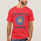 PAS PARFAITE PAS REFAITE Tシャツ (正面)