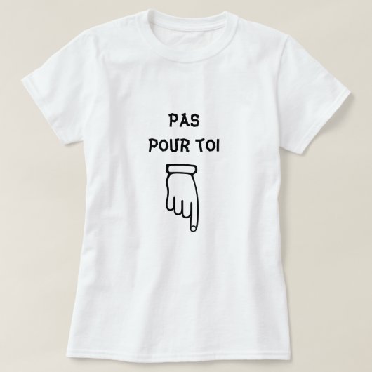 Pas pour toi – あなたのためではない tシャツ (デザイン正面)