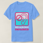 Pass With Care Hearing Impaired Hearing Disability Tシャツ (デザイン正面)