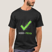 Passed Equals Proven Software Testing Green Tシャツ (正面)