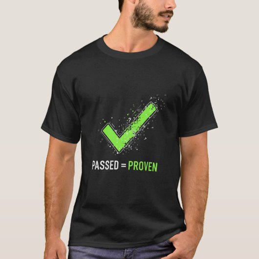 Passed Equals Proven Software Testing Green  Tシャツ (正面)