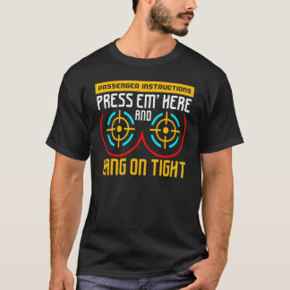 Passenger Instruction Press'em Here And Hang On Ti Tシャツ