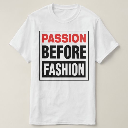Passion Before Fashion Tシャツ (デザイン正面)
