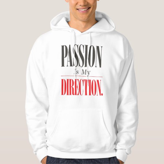 Passion Is My Direction Motivational Hoodie パーカ (正面)