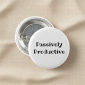 Passively Productive Funny Office Pinback Button 缶バッジ
