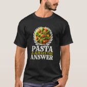pasta is always the answer tシャツ (正面)