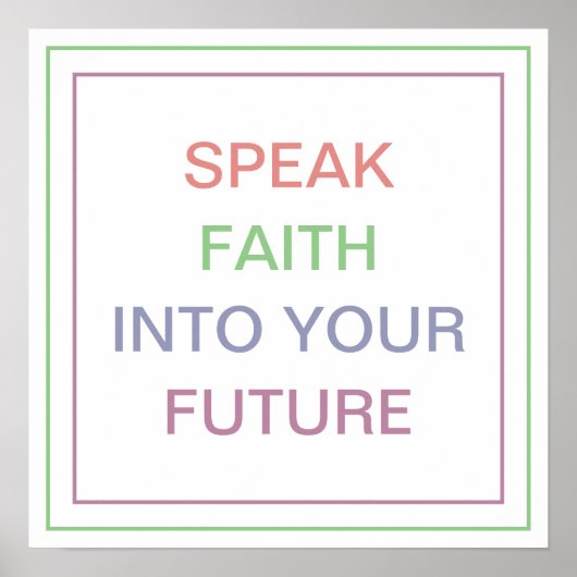 Pastel Speak Faith Into Your Future Bold Quote ポスター (正面)