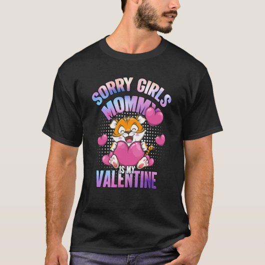 Pastel Tiger Sorry Girls Mommy Is My Valentine Day Tシャツ (正面)