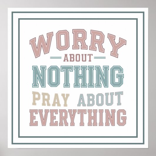 Pastel Worry About Nothing Pray About Everything ポスター (正面)